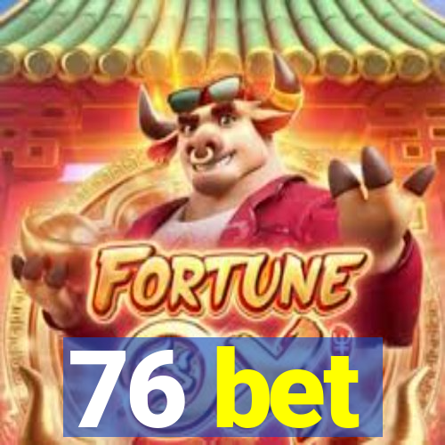 76 bet